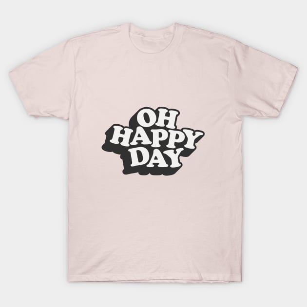 Oh Happy Day in black peach white T-Shirt by MotivatedType